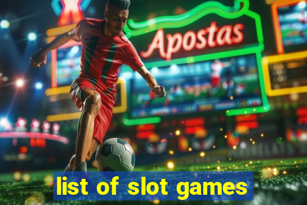 list of slot games