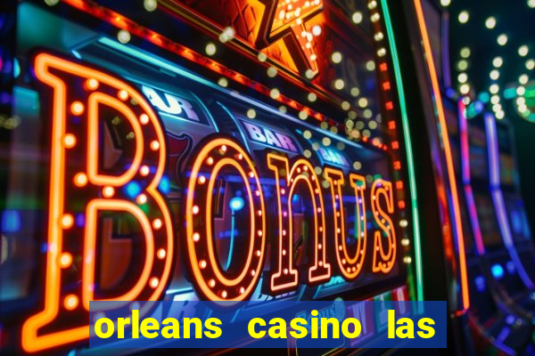 orleans casino las vegas nv