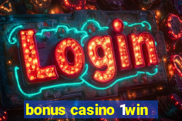 bonus casino 1win