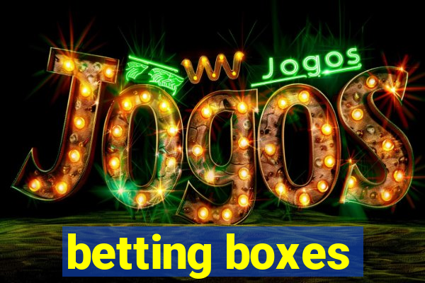 betting boxes