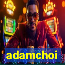 adamchoi