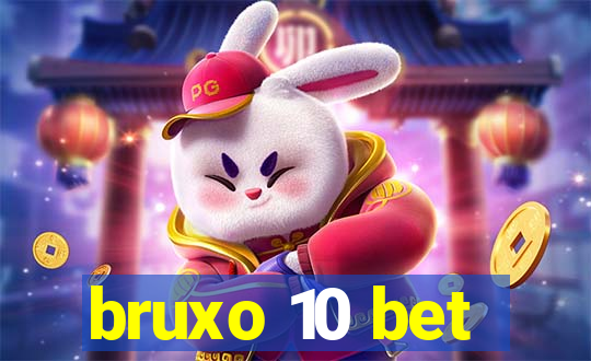 bruxo 10 bet