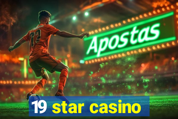 19 star casino