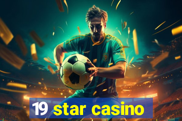 19 star casino