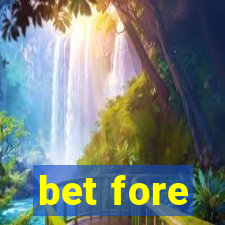 bet fore