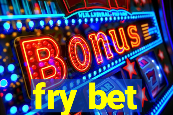 fry bet