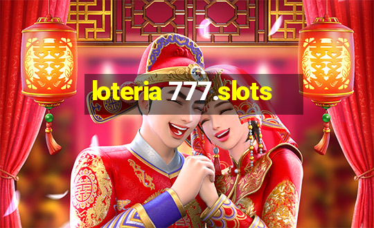 loteria 777.slots