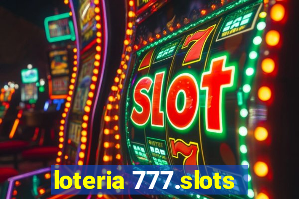 loteria 777.slots