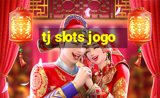 tj slots jogo