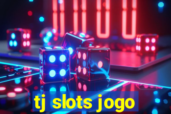 tj slots jogo