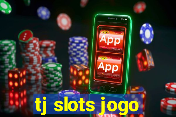 tj slots jogo