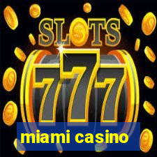 miami casino