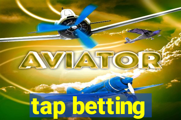 tap betting