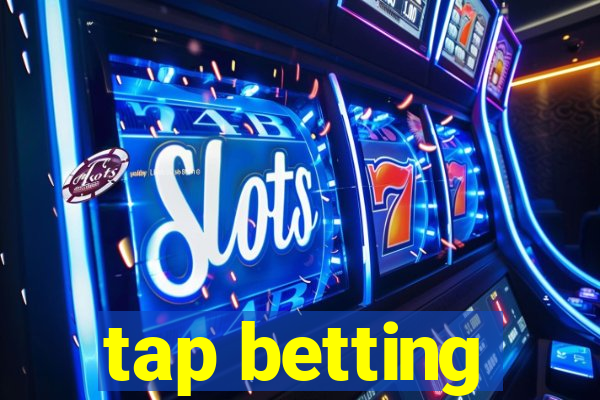 tap betting