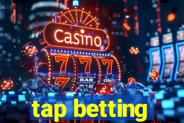 tap betting