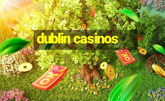 dublin casinos