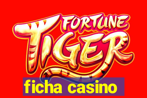 ficha casino