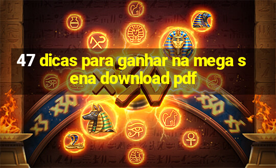 47 dicas para ganhar na mega sena download pdf