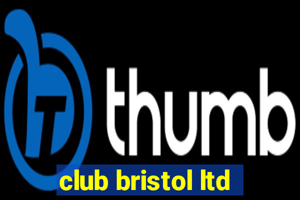 club bristol ltd