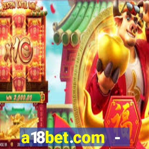 a18bet.com - caça-niqueis online casino