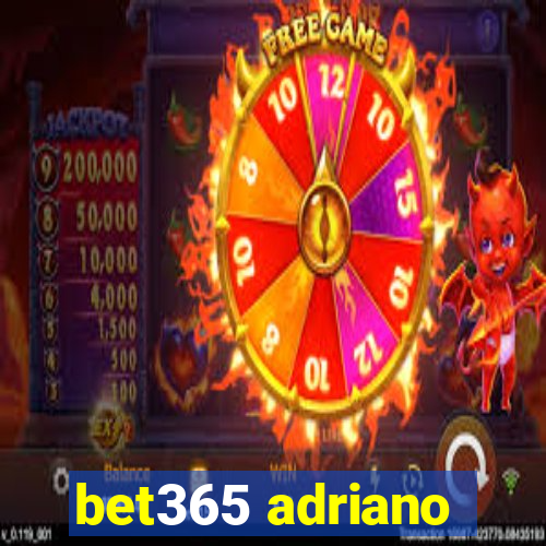 bet365 adriano