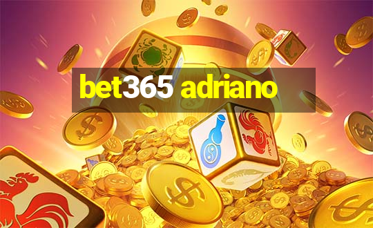 bet365 adriano