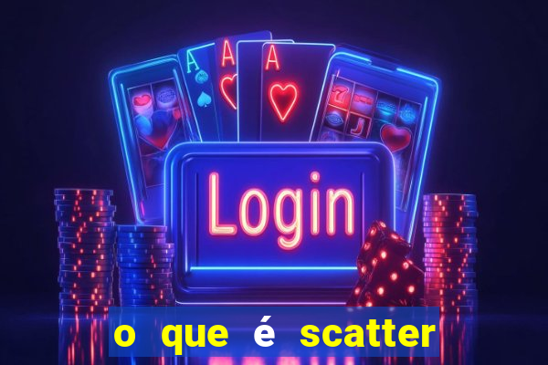 o que é scatter no jogo do tigre