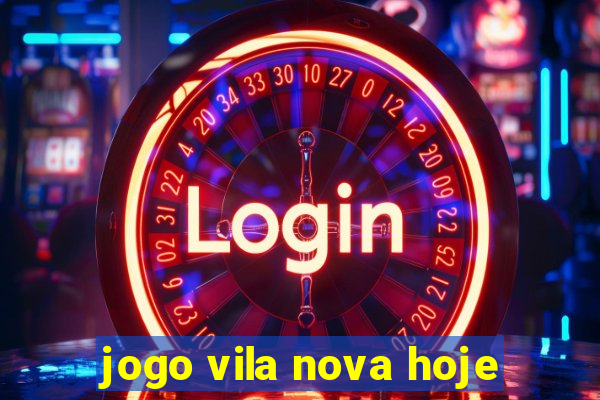 jogo vila nova hoje