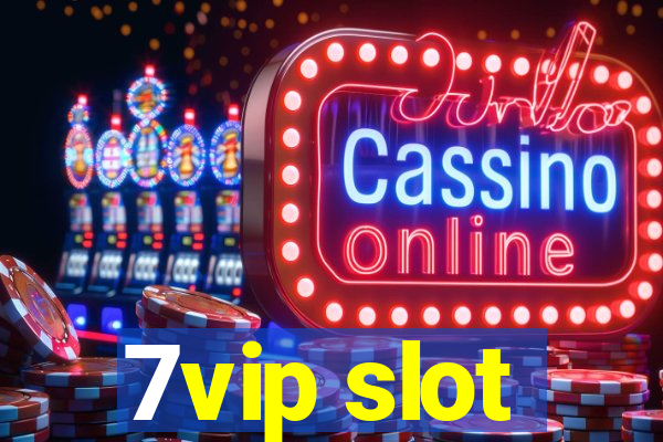 7vip slot