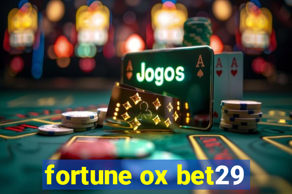 fortune ox bet29