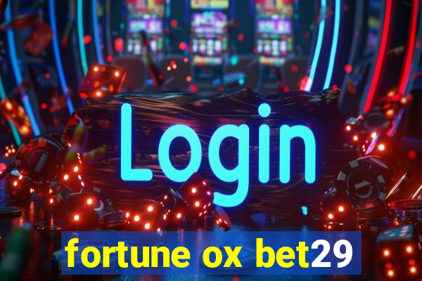 fortune ox bet29