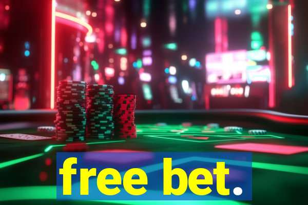 free bet.