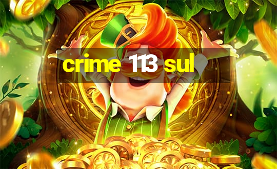 crime 113 sul