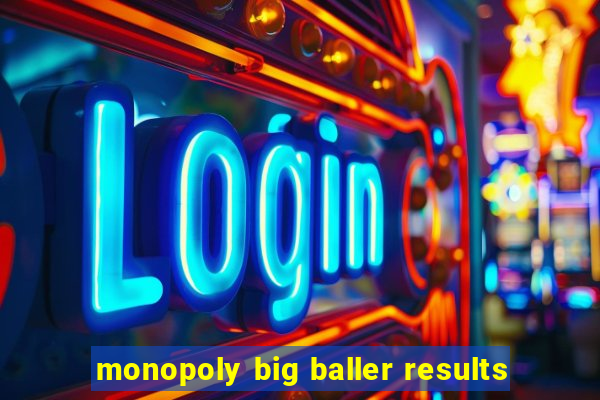 monopoly big baller results