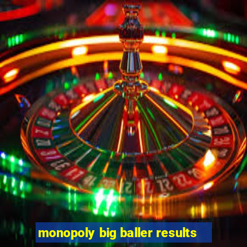 monopoly big baller results