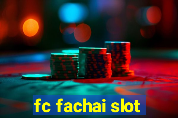 fc fachai slot