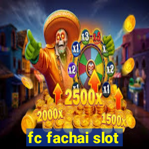 fc fachai slot