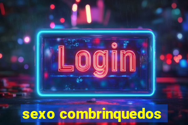 sexo combrinquedos