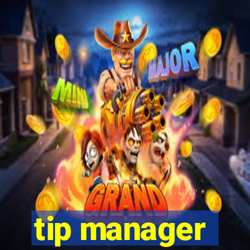 tip manager