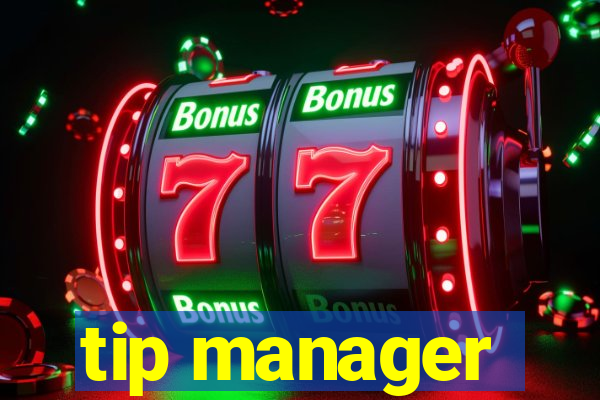 tip manager