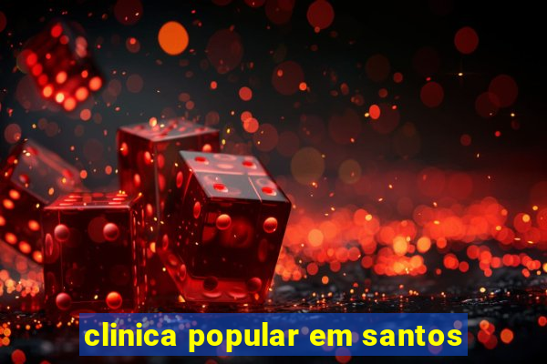 clinica popular em santos