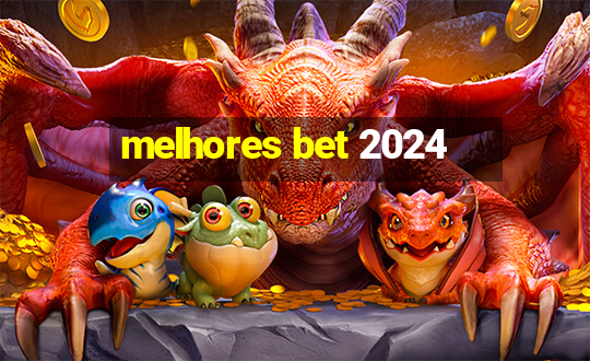 melhores bet 2024