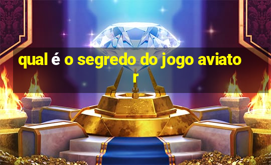 qual é o segredo do jogo aviator