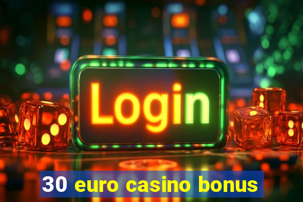 30 euro casino bonus