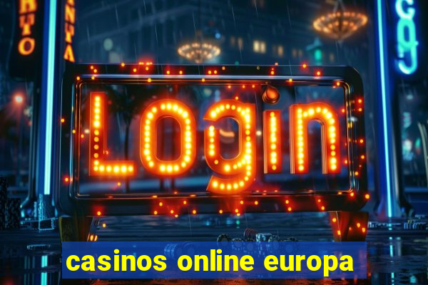 casinos online europa