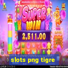 slots png tigre