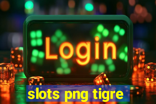 slots png tigre