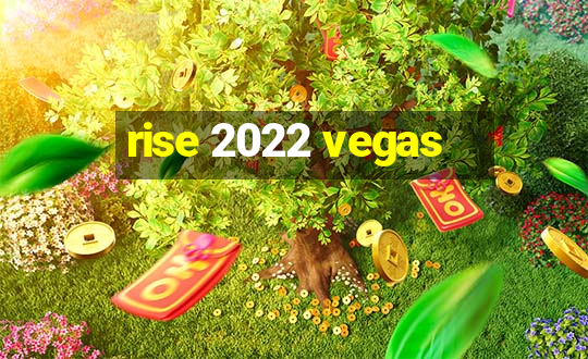 rise 2022 vegas