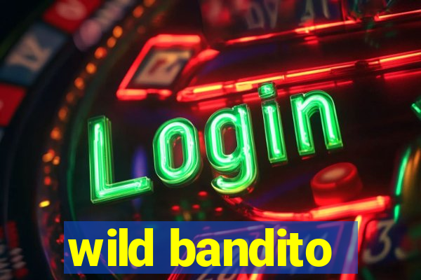 wild bandito