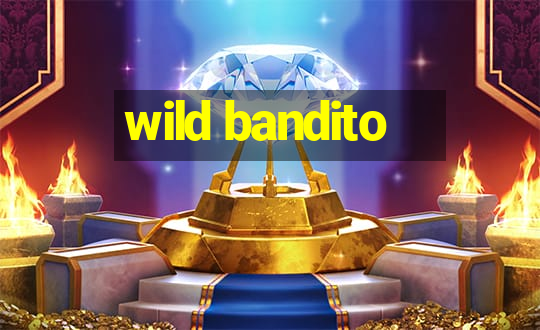 wild bandito